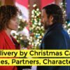 Delivery by Christmas Cast - Ages, Partners, Characters