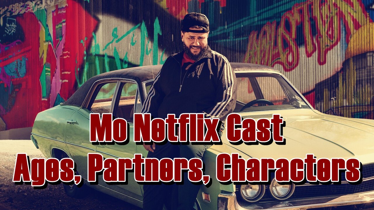 Mo Netflix Cast - Ages, Partners, Characters