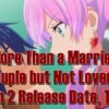 More Than a Married Couple but Not Lovers Season 2 Release Date, Trailer