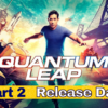 Quantum Leap Part 2 Release Date, Trailer - Is it Canceled?
