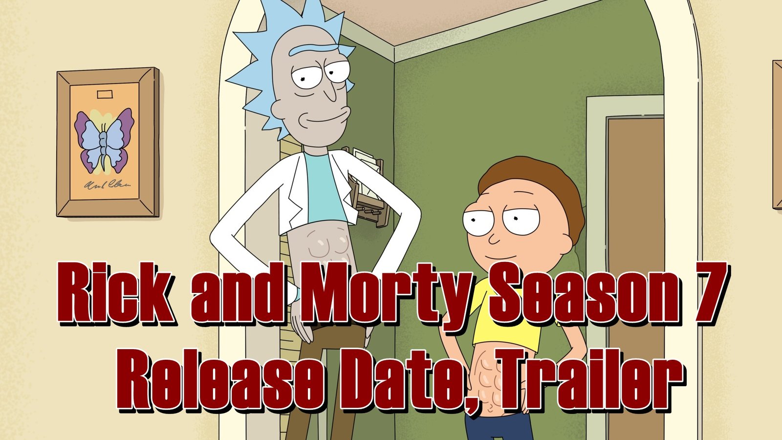 Rick and Morty Season 7 Release Date, Trailer