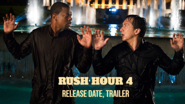 Rush Hour 4 Release Date, Trailer