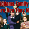The Addams Family Cast - Where Are They Now