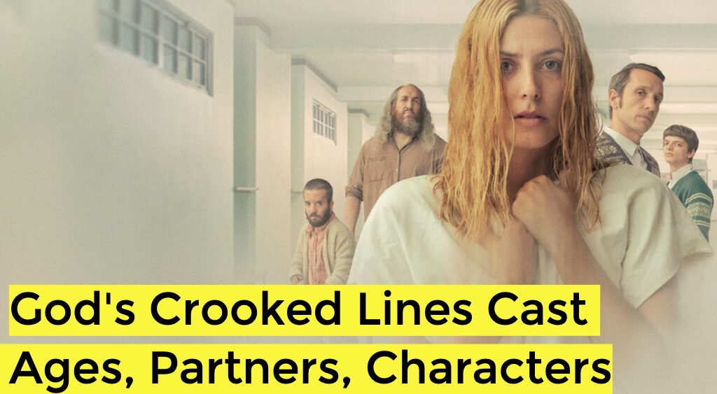 God's Crooked Lines Cast - Ages, Partners, Characters