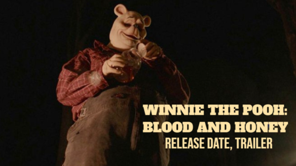 Winnie the Pooh: Blood and Honey Release Date, Trailer