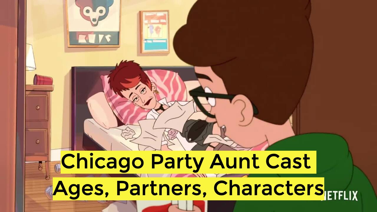 Chicago Party Aunt Cast - Ages, Partners, Characters